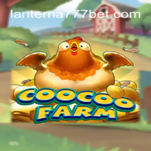 Explore the Exciting World of CooCooFarm: A Top Slot Game on Lanterna-777.COM